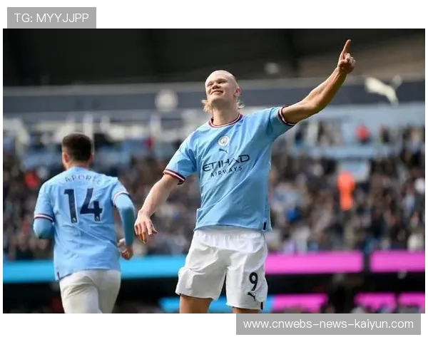 哈兰德门前补射助曼城锁定胜局